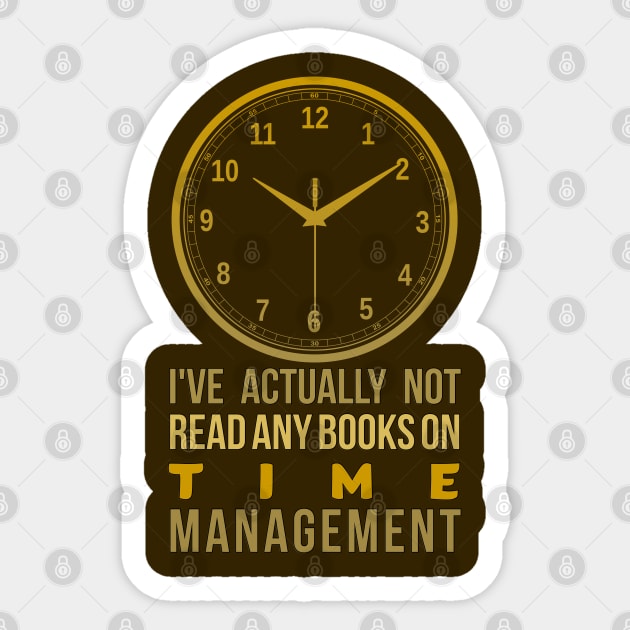 inspirational quote, I've actually not read any books on time management Sticker by Mohammed ALRawi